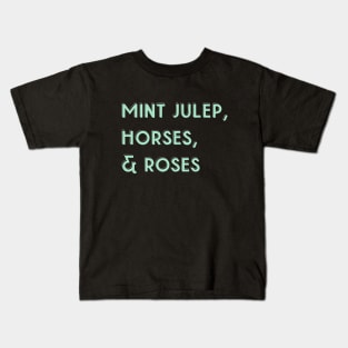 Kentucky Derby Day: Mint Julep, Horses, Roses Kids T-Shirt